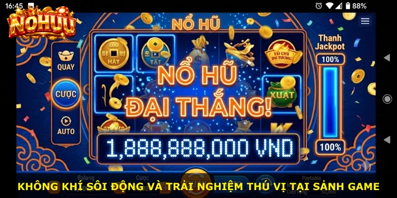 Không khí sôi động và trải nghiệm thú vị tại sảnh game